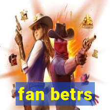 fan betrs